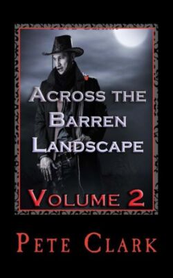Across The Barren Landscape, Volume 2