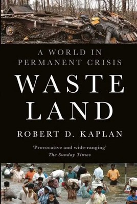 Waste Land A World in Permanent Crisis Robert D. Kaplan Buch Englisch 2025