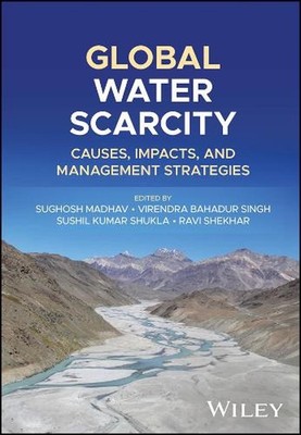 Global Water Scarcity: Causes, Impacts, and Management Strategies by Sughosh Mad