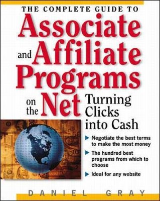 The Complete Guide to Associate & Affiliate Programs on the Net: Turning  - GOOD