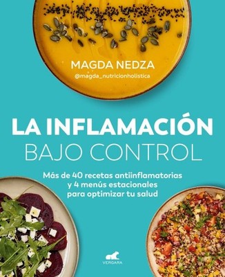 La inflamación bajo control / Swelling Under Control : Más De 40 Recetas Anti...