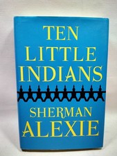 Ten Little Indians By Sherman Alexie 1st & 1st 2003 Signed