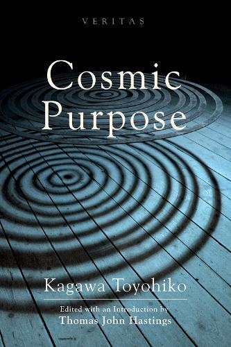 Toyohiko Kagawa Cosmic Purpose (taschenbuch) Veritas
