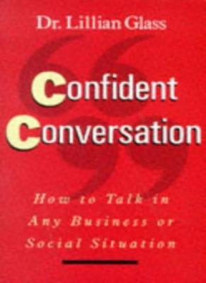 Confident Conversation By LILLIAN GLASS