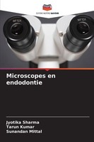 Microscopes En Endodontie Sunandan Mittal