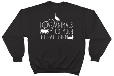 I Love Animals Too Much to Eat Them Damen Herren Unisex Pullover Sweater Sweatshirt