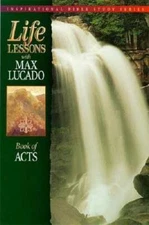 Life Lessons with Max Lucado: Book Of Acts - Paperback By Lucado, Max - GOOD