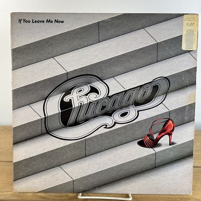 Chicago- If You Leave Me Now Vinyl Record Columbia Records  AL 38590 1983