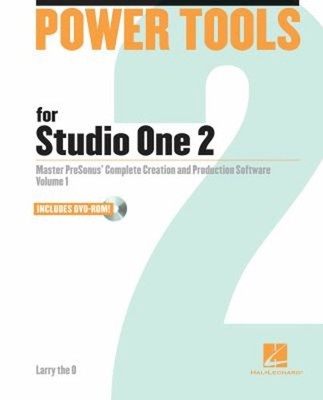 Power Tools for Studio One 2: Master PreSonus' Complete Creation