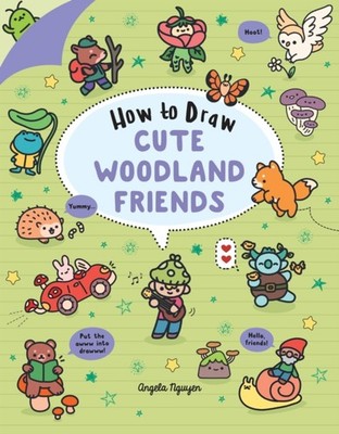 How to Draw Cute Woodland Friends PAPERBACK 9781454950523