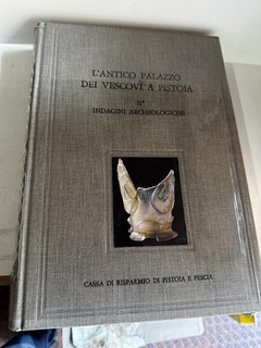 L'antico palazzo dei Vescovi a Pistoia II indagini archeologiche Olschki 1985