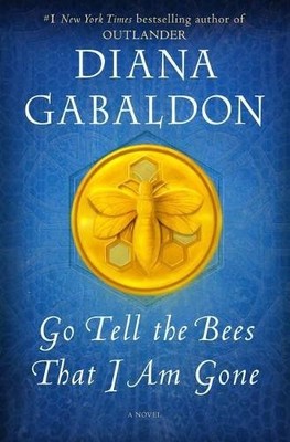Go Tell the Bees That I Am Gone: A ..., Gabaldon, Diana