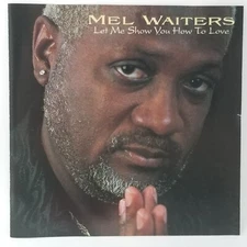 Mel Waiters Let Me Show You How To Love CD
