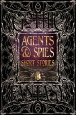 Agents & Spies Short Stories (Gothic Fantasy)