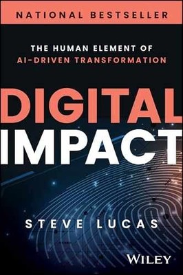 Digital Impact: The Human Element of - Hardcover, by Lucas Steve - Very Good