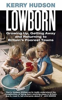 Lowborn: Growing Up, Getting Away and Returning to ... | Buch | Zustand sehr gut