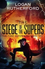 The Siege of the Supers; The First Superhe- 9781532860522, Rutherford, paperback