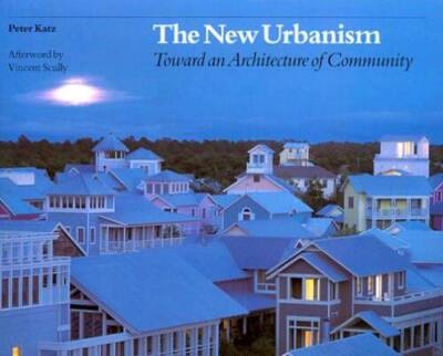 The New Urbanism: Toward an Architecture of Community - Hardcover - GOOD