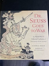 Dr. Seuss Goes to War: The WWII Editorial Cartoons of Theodor Seuss Geisel