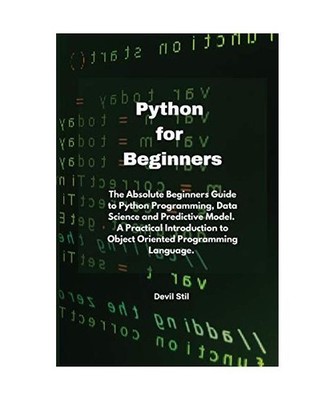 Python for Beginners: The Absolute Beginners Guide to Python Programming, Data S