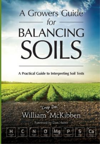 William McKibben A Growers Guide for Balancing Soils (Tascabile)