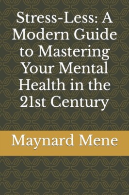 Mene - Stress-Less  A Modern Guide to Mastering Your Mental Health in  - X555z
