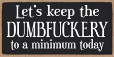 Let's Keep The Dumbf*ckery To A Minimum Today Refrigerator Fridge MAGNET