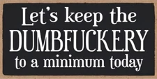 Let's Keep The Dumbf*ckery To A Minimum Today Refrigerator Fridge MAGNET