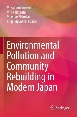 Environmental Pollution and Community Rebuilding in Modern Ja... - 9789819932412