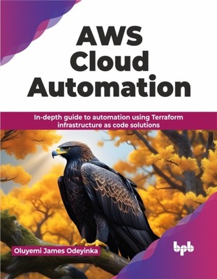 AWS CLOUD AUTOMATISIERUNG: AUSFÜHRLICHE ANLEITUNG von JAMES ODEYINKA, OLUY (Taschenbuch)