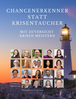 Chancenerkenner statt Krisentaucher Mit Zuversicht Krisen meistern Taschenbuch