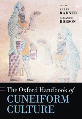 Oxford Handbook of Cuneiform Culture, Hardcover by Radner, Karen (EDT); Robso...