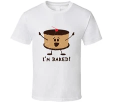 Funny I'm Baked Stoner Baking Cake Tshirt