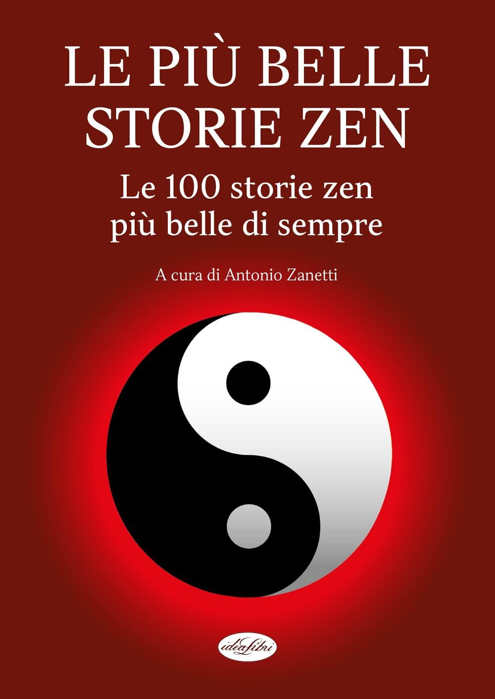 9788862623513 Le più belle storie zen. Le 100 storie zen più belle di sempre -