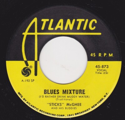 'STICKS' Mc GHEE  ''BLUE'S MIXTURE''/''DRINKIN' WINE SPO-DEE-O-DEE'' ATLANTIC- VG+