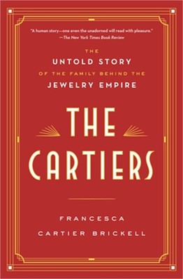 The Cartiers: The Untold Story of the Family Behind the Jewelry Empire (Paperbac