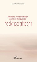 AméLiorer Votre Quotidien Par Les Techniques De Relaxation Christian Perrotin