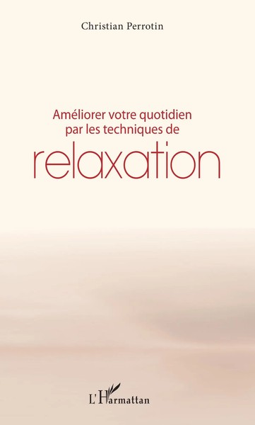 AméLiorer Votre Quotidien Par Les Techniques De Relaxation Christian Perrotin-image