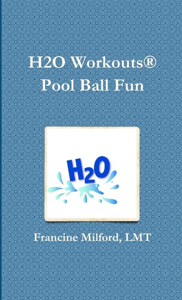 H2O Workouts® Pool Ball Fun Lmt Francine Milford Taschenbuch Englisch 2012-image