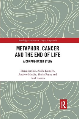 Metaphor, Cancer and the End of Life | A Corpus-Based Study | Semino (u. a.)