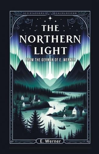 The Northern Light (Edition2024) by E Werner - 9789364282611