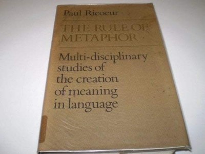 Rule of Metaphor: Multi-disciplinary Studies of the Creation... - Ricoeur, Paul