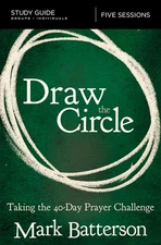 Draw the Circle Bible Study Guide: Taking the 40 Day Prayer Challenge Paperback