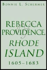 Rebecca Of Providence, Rhode Island: 1605 - 1683
