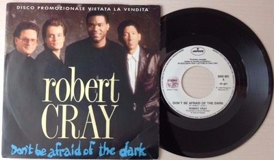 ROBERT CRAY / DON'T BE AFRAID OF THE DARK - 7'' (Italien 1988 - PROMO)