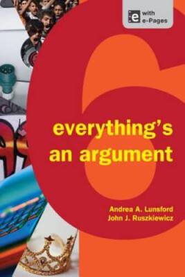Everything's an Argument - Paperback By Lunsford, Andrea A. - GOOD