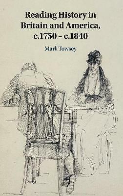 Reading History in Britain and America, c.1750 c.1840 Towsey Hardback