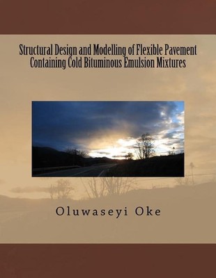 Structural Design and Modelling of Flexible Pavement Containing Cold Bituminous 