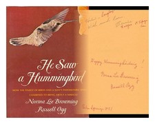 BROWNING, NORMA LEE. OGG, RUSSELL He Saw a Hummingbird 1978 Hardcover