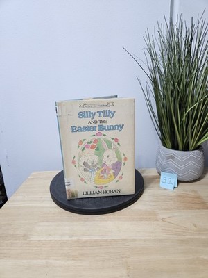 Silly Tilly and the Easter Bunny  Lillian Hoban 1987 First Edition Hardcover 